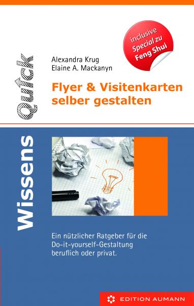 WissensQuick. Flyer und Visitenkarten selber gestalten. Alexandra Krug & Elaine A. Mackanyn (E-Book)